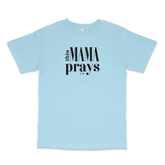 Mama Prays T-Shirt